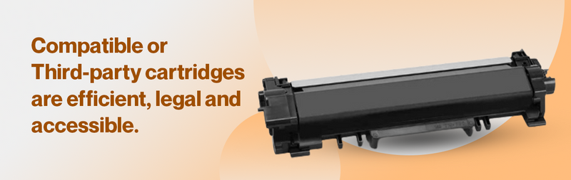 Compatible or Third-party cartridges are efficient, legal and accessible.